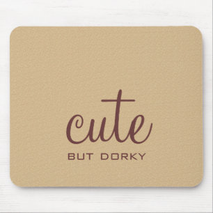 Alfombrilla De Ratón Mousepad lindo pero Dorky