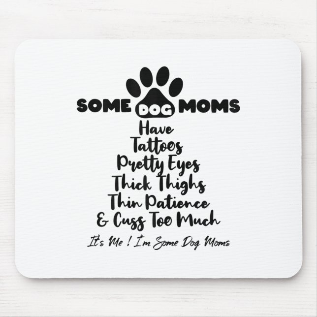 Alfombrilla De Ratón Mujeres Algunas Madres De Perro Tienen Tatuajes Gr (Frente)