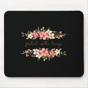 Alfombrilla De Ratón Mujeres Graciosas Foxtrot Tango Delta Mujeres Flor
