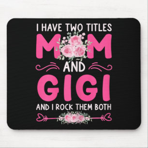 Alfombrilla De Ratón Mujeres Tengo Dos Títulos Mamá Y Gigi Floral Cute