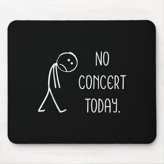 Alfombrilla De Ratón Music Concert Lovers - No Concert Today  (Frente)
