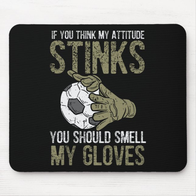 Alfombrilla De Ratón My Attitude Stinks Gloves Soccer Football Goalie G (Frente)