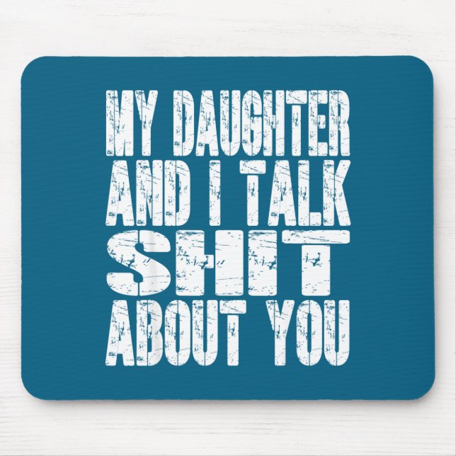 Alfombrilla De Ratón My Daughter And I Talk About You Dad Mom Father Mo (Frente)