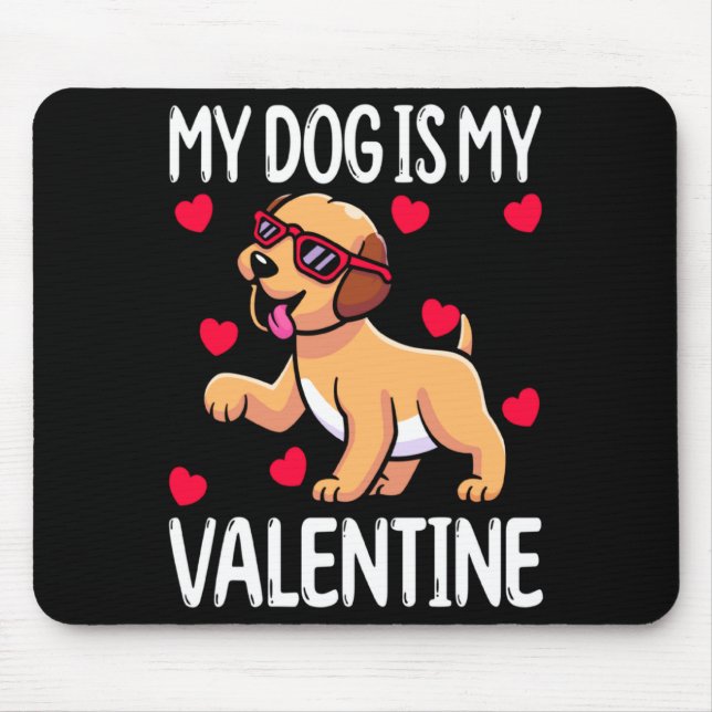 Alfombrilla De Ratón My Dog Is My Valentine  (Frente)