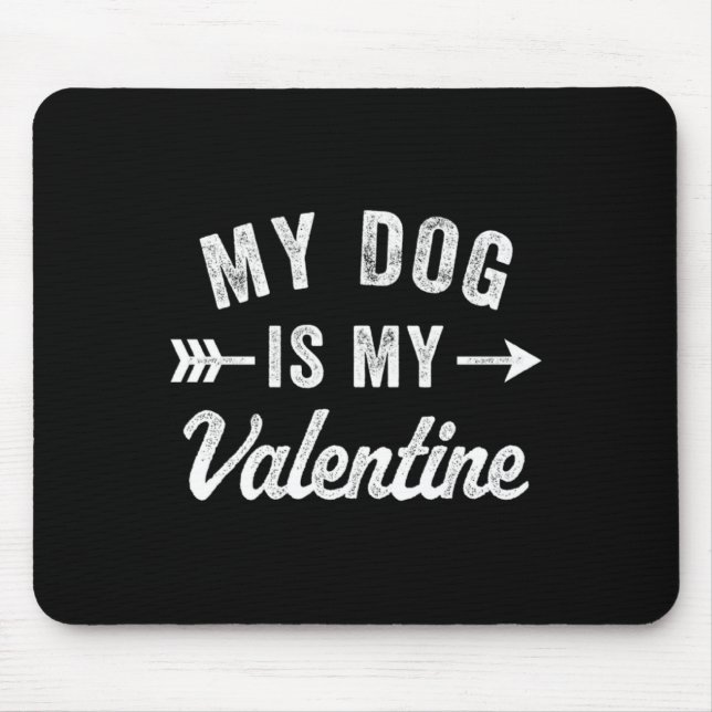 Alfombrilla De Ratón My Dog Is My Valentine Dog Valentines Day  (Frente)