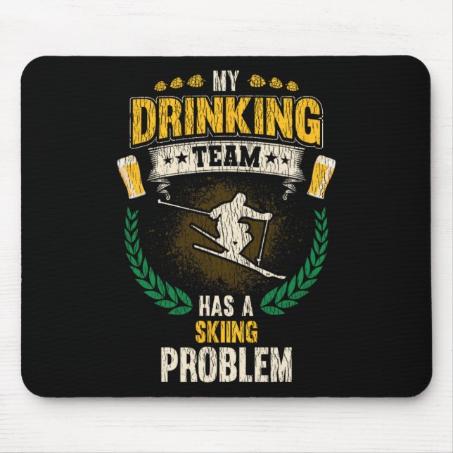 Alfombrilla De Ratón My Drinking Team Has A Skiing Problem Funny Skier  (Frente)