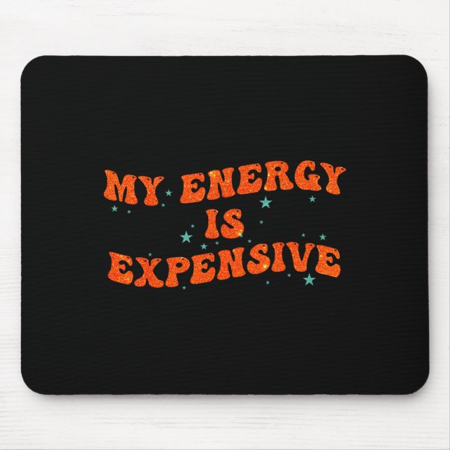 Alfombrilla De Ratón My Energy Is Expensive Funny Motivational Retro Gr (Frente)