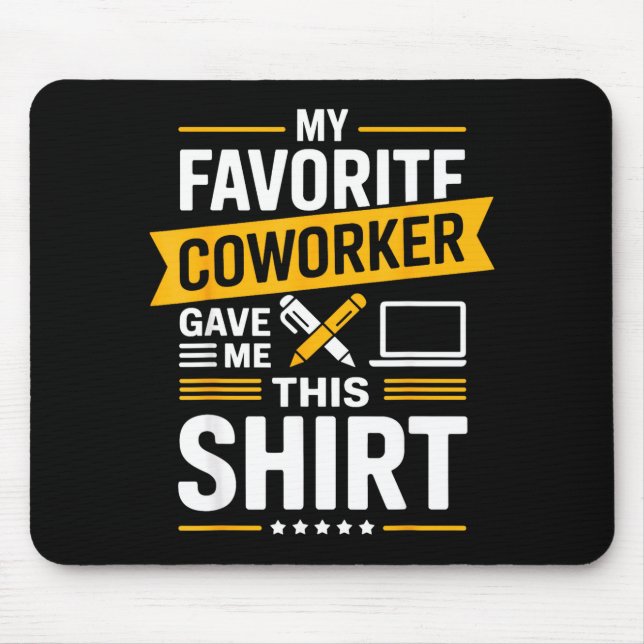 Alfombrilla De Ratón My Favorite Coworker Gave Me This  (Frente)