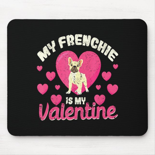 Alfombrilla De Ratón My Frenchie Is My Valentine Valentines Day French  (Frente)