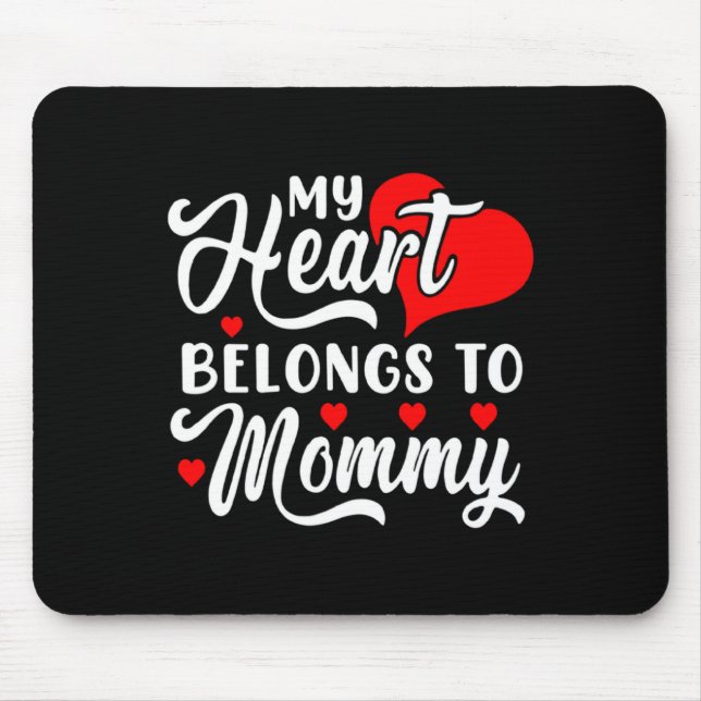 Alfombrilla De Ratón My Heart Belongs To Mommy Valentines Day _1  (Frente)