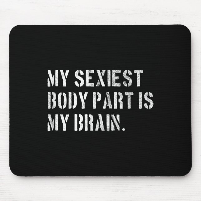 Alfombrilla De Ratón My Iest Body Part Is My Brain Ironic And Funny Quo (Frente)