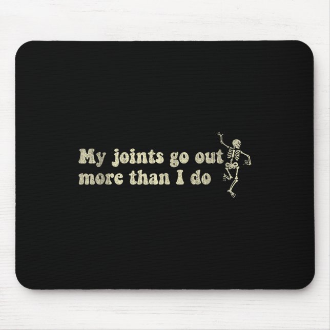 Alfombrilla De Ratón My Joint Go Out More Than I Do Funny Skeleton  (Frente)