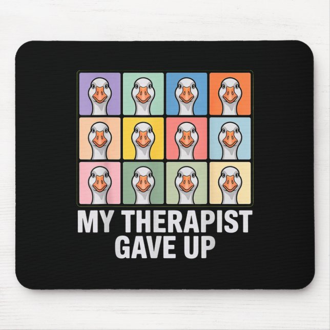 Alfombrilla De Ratón My therapist gave up funny goose grid pop art meme (Frente)