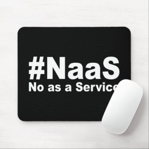 Alfombrilla De Ratón NAAS No As A Service Diciendo Graciosamente