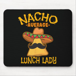 Alfombrilla De Ratón Nacho Average Lunch Lady Cocina Mexicana Cinco De