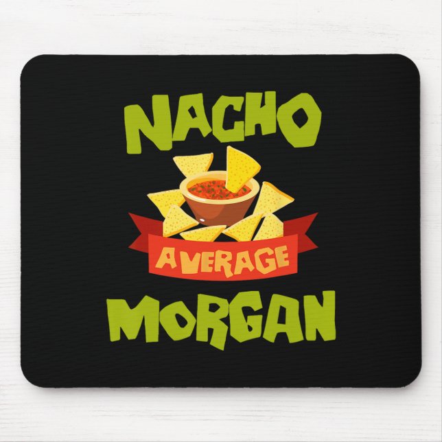 Alfombrilla De Ratón Nacho Average Morgan Cumpleaños Divertido Personal (Frente)