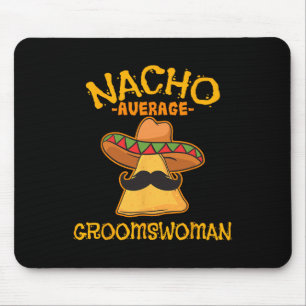 Alfombrilla De Ratón Nacho Groomswoman Promedio Mexicano Cinco De Mayo