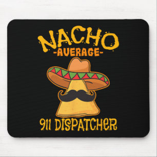Alfombrilla De Ratón Nacho Promedio 911 Dispatcher Mexico Messenger Cin