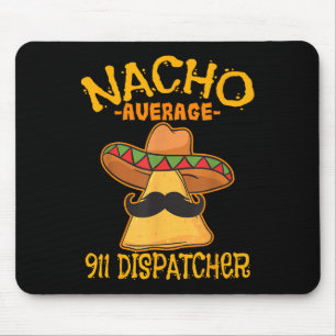 Alfombrilla De Ratón Nacho Promedio 911 Dispatcher Mexico Messenger Cin