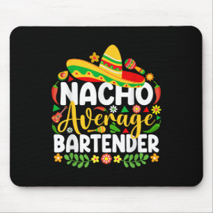 Alfombrilla De Ratón Nacho Promedio Bartender Funny Mexicano Cinco De M