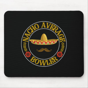 Alfombrilla De Ratón Nacho Promedio Bowler Cinco De Mayo Bowling Mexica
