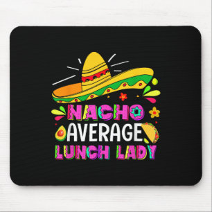 Alfombrilla De Ratón Nacho Promedio de Dama de Almuerzo Cinco De Mayo F