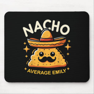 Alfombrilla De Ratón Nacho Promedio de Emily Personalizado Nombre Funny