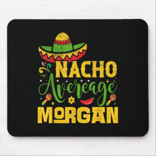 Alfombrilla De Ratón Nacho Promedio de nombre Morgan Personalizado Cinc