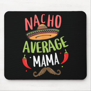 Alfombrilla De Ratón Nacho promedio mamá mexicana bigote cinco de mayo
