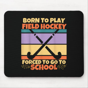 Alfombrilla De Ratón Nacida Para Jugar Hockey Sobre Césped Obligada A I