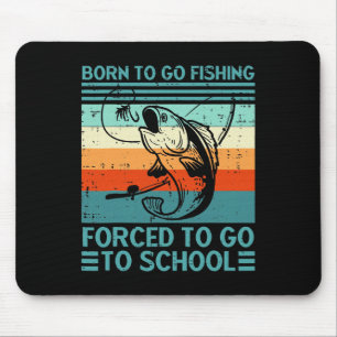 Alfombrilla De Ratón Nacido Para Ir A La Escuela De Pesca Forzada