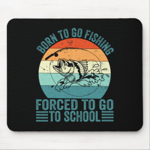Alfombrilla De Ratón Nacido Para Ir Pesca Escuela Forzada Funny Niño Pe