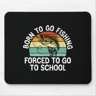 Alfombrilla De Ratón Nacido Para Ir Pesca Escuela Forzada Funny Niño Pe
