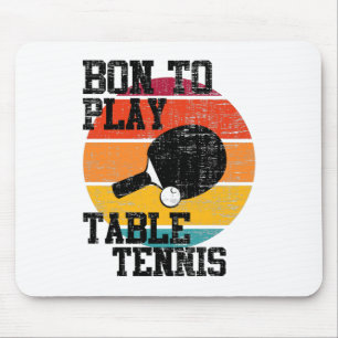 Alfombrilla De Ratón Nacido para jugar al tenis de mesa