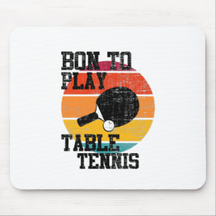 Alfombrilla De Ratón Nacido para jugar al tenis de mesa