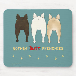 Alfombrilla De Ratón Nada empalma a los Frenchies Mousepad