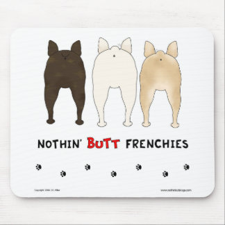 Alfombrilla De Ratón Nada empalma a los Frenchies Mousepad