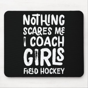 Alfombrilla De Ratón Nada me asusta, entreno hockey sobre hierba femeni