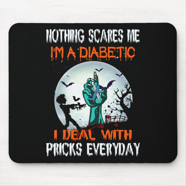 Alfombrilla De Ratón Nada Me Da Miedo Soy Un Diabético Con El Que Trato (Frente)