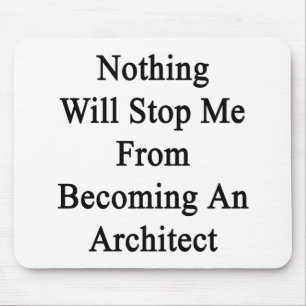 Alfombrilla De Ratón Nada me parará de sentir bien a un arquitecto