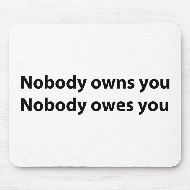 Alfombrilla De Ratón Nadie le posee/debe (Frente)