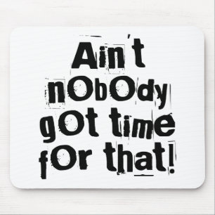 Alfombrilla De Ratón Nadie tiene tiempo para ese Mousepad