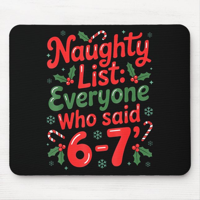 Alfombrilla De Ratón Naughty List Everyone Who Said 6-7 Funny Christmas (Frente)