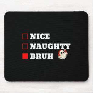 Alfombrilla De Ratón Navidades Nice Naughty Bruh Funny Xmas List 1