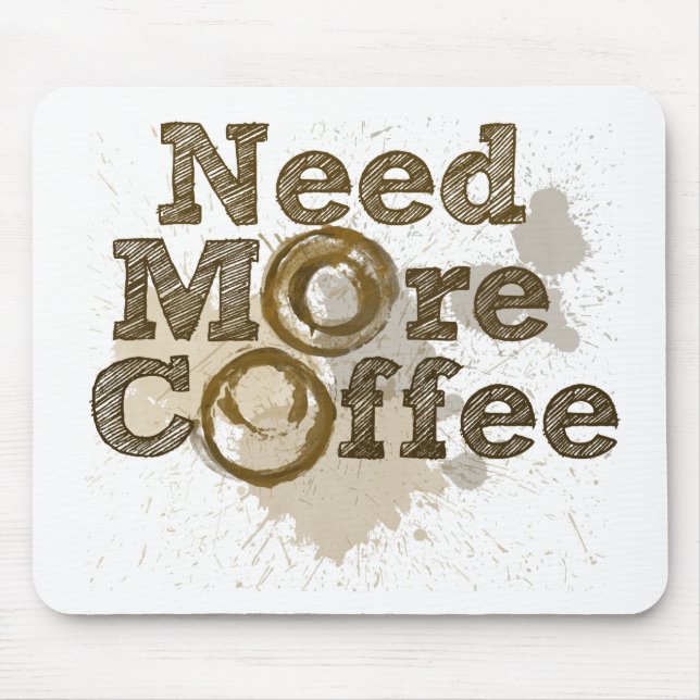 Alfombrilla De Ratón Necesita más café (Frente)