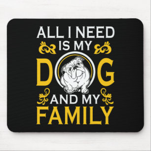 Alfombrilla De Ratón Necesito Que Mi Bulldog Y Mi Familia Sean Gracioso