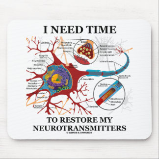 Alfombrilla De Ratón Necesito Tiempo Para Restablecer Mis Neurotransmis