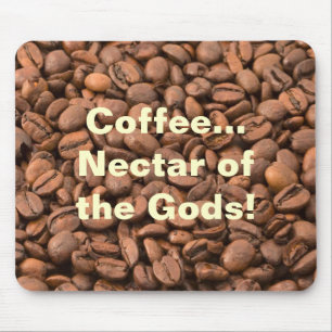 Alfombrilla De Ratón ¡Néctar de café de los dioses!