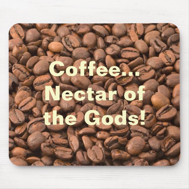 Alfombrilla De Ratón ¡Néctar de café de los dioses! (Frente)