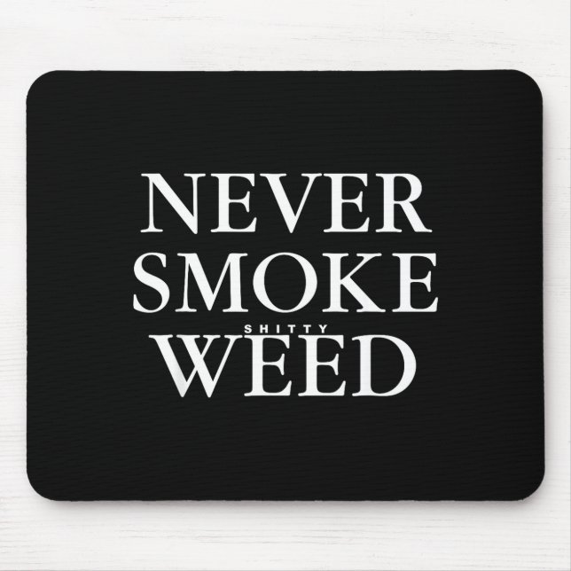 Alfombrilla De Ratón Never Smoke Ty Weed Smoke Funny Jokes  (Frente)